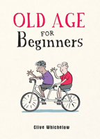 Old Age for Beginners 1787836819 Book Cover