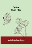 Better than Play 9354841597 Book Cover