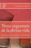 Nous Orgasmets de la Divina Vida: Setquemana de Dilluns a Diumenge 1463577826 Book Cover