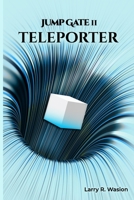 Jump Gate ll TelePorter 1959820311 Book Cover