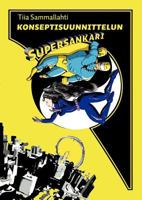 Konseptisuunnittelun supersankari 9524987562 Book Cover