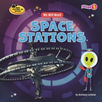 We Will Need Space Stations B0GMTRMXY3 Book Cover