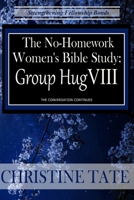 The No Homework Women’s Bible Study: Group Hug VIII B0CVNGZJ3M Book Cover