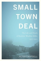 Small Town Deal: The Life and Death of Renfrew Woollen Mills, 1917–1953 1771994746 Book Cover