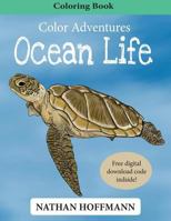 Color Adventures Ocean Life 1539794385 Book Cover