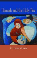 Hannah And the Holy Fire 0889821879 Book Cover