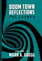 The Launch (Boom Town Reflections) 1966029683 Book Cover