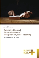 Extensive Use and Personalization of Metaphors in Jesus' Teaching 620910164X Book Cover