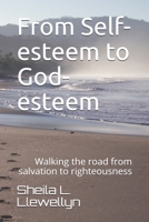 From Self-esteem to God-esteem 1500158658 Book Cover