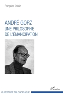 André Gorz: Une philosophie de l'émancipation (Ouverture Philosophique) (French Edition) 2343142076 Book Cover