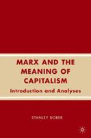 Marx and the Meaning of Capitalism: Introduction and Analyses 0230606792 Book Cover