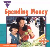 Spending Money (Let's See Library - Economics series)