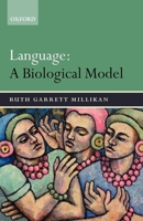 Language: A Biological Model 0199284776 Book Cover