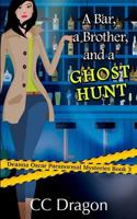 A Bar, A Brother, And A Ghost Hunt 1539108856 Book Cover