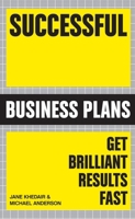 Successful Business Plans: Get Brilliant Results Fast 1854584839 Book Cover