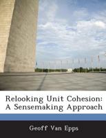 Relooking Unit Cohesion: A Sensemaking Approach 1288737939 Book Cover