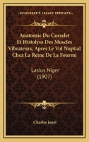 Anatomie Du Corselet Et Histolyse Des Muscles Vibrateurs, Apr�s Le Vol Nuptial: Chez La Reine de la Fourmi (Lasius Niger)... 1160039569 Book Cover