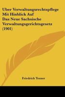 Uber Verwaltungsrechtspflege Mit Hinblick Auf Das Neue Sachsische Verwaltungsgerichtsgesetz (1901) 1120408415 Book Cover