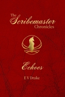 The Scribemaster Chronicles: Echoes B0DRVDKDVF Book Cover