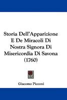 Storia Dell'Apparizione E De Miracoli Di Nostra Signora Di Misericordia Di Savona (1760) 1104471523 Book Cover