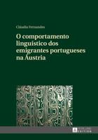O Comportamento Linguistico DOS Emigrantes Portugueses Na Austria 3631674325 Book Cover