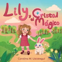 Lily y el Cristal Mágico: Un cuento de amistad, magia y generosidad. (Spanish Edition) B0FNR4DS3T Book Cover