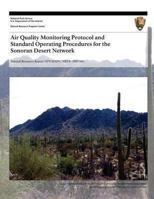Air Quality Monitoring Protocol and Standard Operating Procedures for the Sonoran Desert Network 1493701630 Book Cover