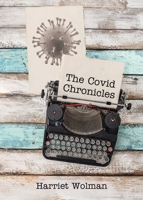 The Covid Chronicles 1779621930 Book Cover