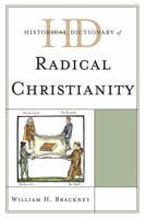 Historical Dictionary of Radical Christianity 0810871793 Book Cover