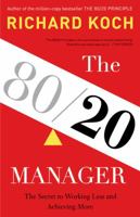 The 80/20 Manager: The Secret to Working Less and Achieving More 031624306X Book Cover