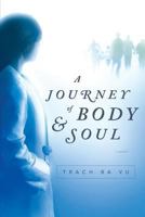 A Journey of Body & Soul: A Memoir 1938416538 Book Cover