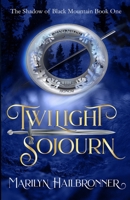 Twilight Sojourn: Book One: The Shadow of Black Mountain B08GB6T1VL Book Cover