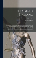 Il Digesto Italiano: Enciclopedia Metodica E Alfabetica Di Legislazione, Dottrina E Giurisprudenza, Diritto Civile, Commerciale, Penale, Giudiziario, ... Militare, Marittimo, St 1016691300 Book Cover