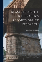Remarks about R.P. Fraser's reports on jet research 1015701493 Book Cover