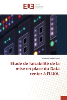 Etude de faisabilité de la mise en place du Data center à l'U.KA. 6203418404 Book Cover