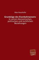 Grundz�ge Des Eisenbahnwesens in Seinen �konomischen, Politischen Und Rechtlichen Beziehungen (Classic Reprint) 1246251167 Book Cover