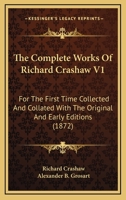 The Complete Works of Richard Crashaw; Volume 1 1163909912 Book Cover