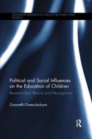 Political and Social Influences on the Education of Children: Research from Bosnia and Herzegovina 0815358938 Book Cover
