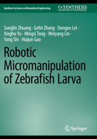 Robotic Micromanipulation of Zebrafish Larva 3031334094 Book Cover