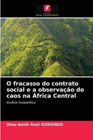 O fracasso do contrato social e a observação do caos na África Central 6203334154 Book Cover