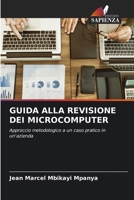 GUIDA ALLA REVISIONE DEI MICROCOMPUTER: Approccio metodologico a un caso pratico in un'azienda 6204154311 Book Cover