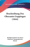 Beschreibung Des Oberamts Goppingen (1844) 117983237X Book Cover