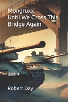 Mongruxx: Until We Cross This Bridge Again: Book 4 B09RKTVYC2 Book Cover