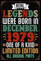 Real Legends Were Born In December 1979 One Of A Kind Limited Edition All Original Parts: 40th Birthday Vintage Gift, 40th Birthday Gift For 40 Years Old Men and Women born in December ... Her - 120 p 1708433945 Book Cover