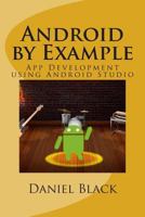 Android by Example: App Development Using Android Studio 1502354209 Book Cover