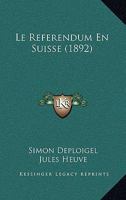 Le Referendum En Suisse (1892) 1120460700 Book Cover