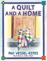 A Quilt and a Home 1457514893 Book Cover