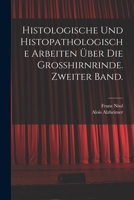 Histologische Und Histopathologische Arbeiten �ber Die Grosshirnrinde. Zweiter Band. 1018507477 Book Cover