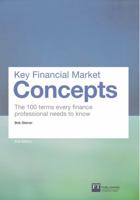 Key Financial Market Concepts: The 100 Terms Every Finance Professional Needs to Know (Revised) 0273750127 Book Cover