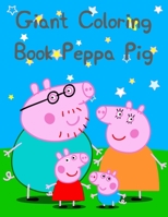 Giant Coloring Book Peppa Pig: Giant Coloring Book Peppa Pig, peppa pig coloring book with stickers. 25 Pages - 8.5" x 11" 1711750115 Book Cover
